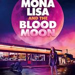 Mona Lisa and the Blood Moon (2021) Full Movie Download