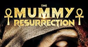 The Mummy: Resurrection (2022) Full Movie Download
