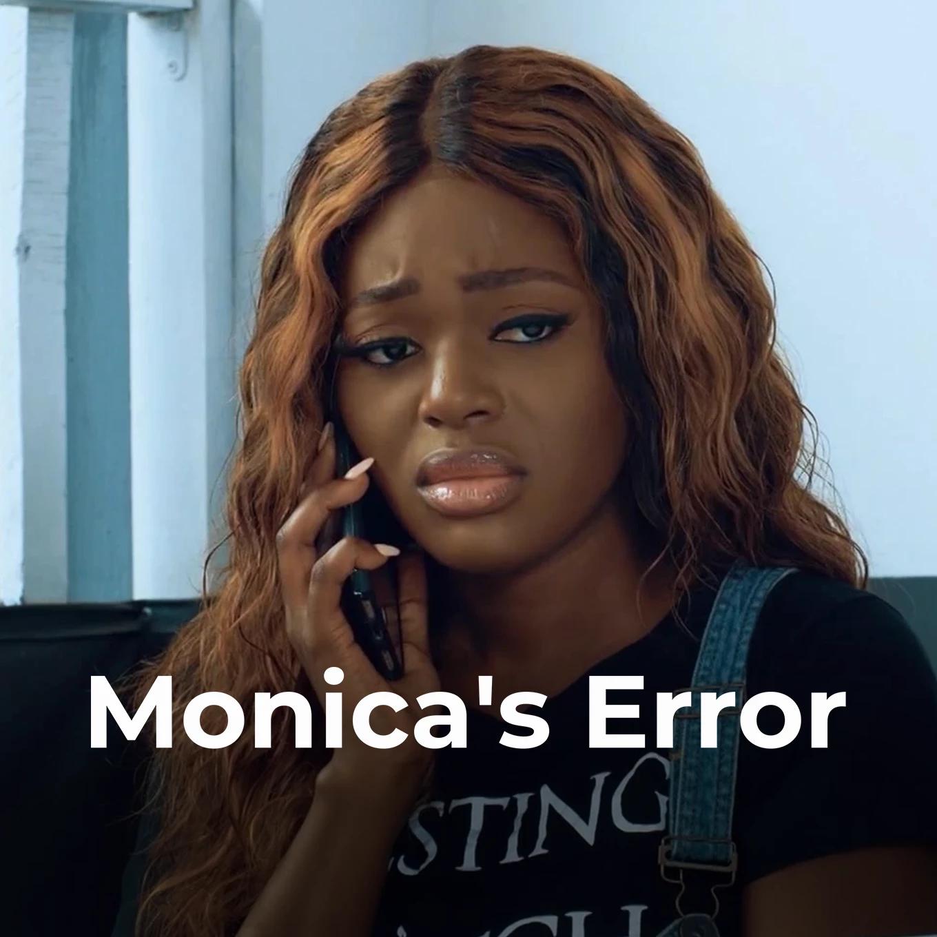 Monica’s Error (Nollywood)