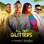 All That Glitters (2023) - Nollywood Movie