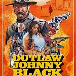 Outlaw Johnny Black (2023) Full Movie