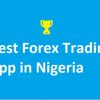 10 Best Forex Trading Apps in Nigeria for 2024